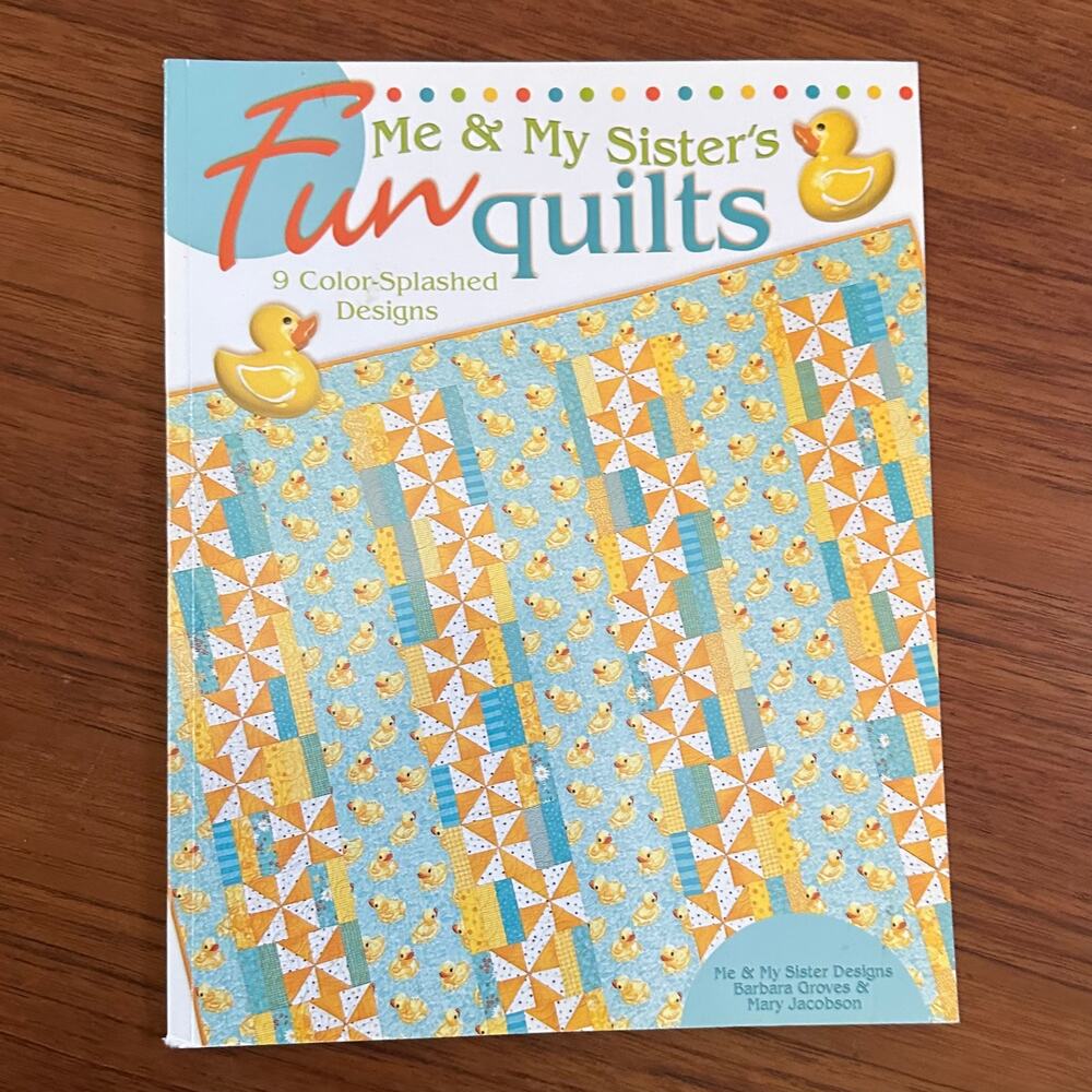 Me & My Sister's Fun Quilts Pattern Book